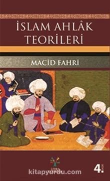 İslam Ahlak Teorileri - Prof. Dr. Macit Fahri