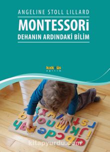 Montessori: Dehanın Ardındaki Bilim - Angeline Stoll Lillard