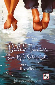 Balık Tutan Şaşı Kedi Sokağı’nda - İlay Yüksel