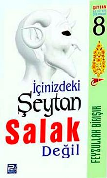 İçinizdeki Şeytan Salak Değil - Feyzullah Birışık