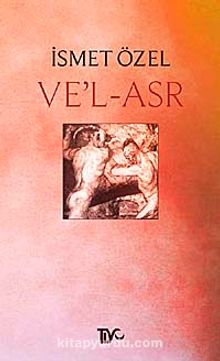 Ve'l - Asr - İsmet Özel