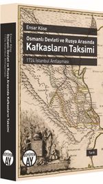 Osmanlı Devleti ve Rusya Arasında Kafkasların Taksimi  & 1724 İstanbul Antlaşması