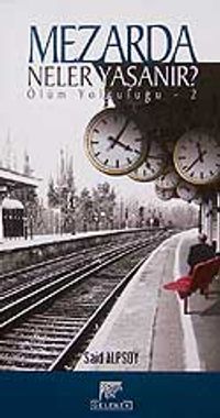 Mezarda Neler Yaşanır?Ölüm Yolculuğu-2