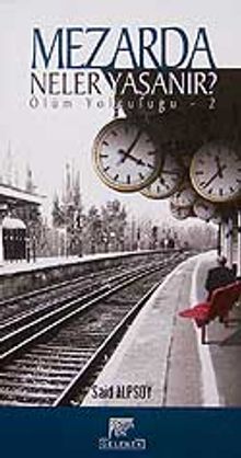 Mezarda Neler Yaşanır?Ölüm Yolculuğu-2