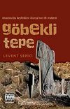 Göbekli Tepe & Anadolu'da Keşfedilen Dünya'nın İlk Mabedi