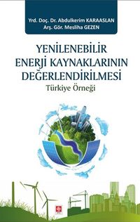 Yenilenebilir Enerji Kaynaklarının Değerlendirilmesi & Türkiye Örneği