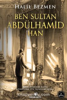 Ben Sultan Abdülhamid Han