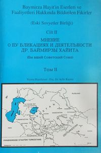 Dr.Baymirza Hayit'in Eserleri ve Faaliyetleri Hakkında Bildirilen Fikirler Cilt 2 & Eski Sovyetler Birliği 