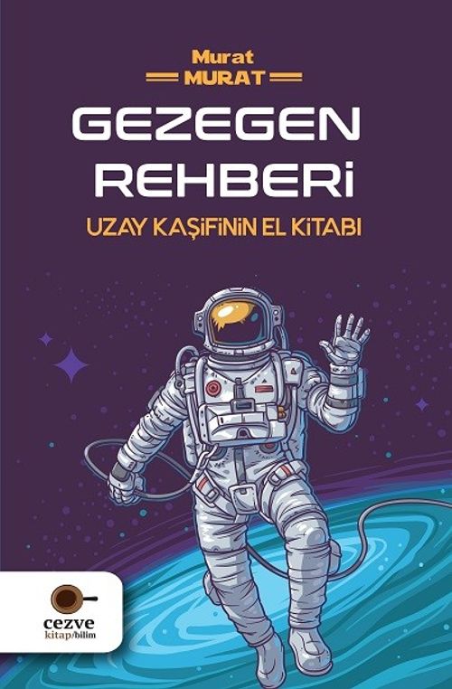 Gezegen Rehberi & Uzay Kaşifinin El Kitabı