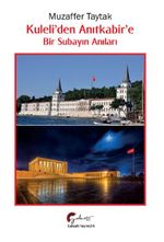 Kuleli’den Anıtkabir’e Bir Subayın Anıları