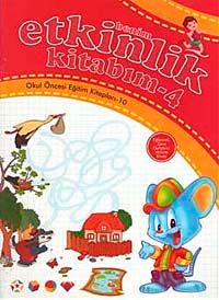 Benim Etkinlik Kitabım -4 / Okul Öncesi Eğitim Kitapları -10