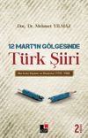 12 Mart&rsquo;ın G&ouml;lgesinde T&uuml;rk Şiiri