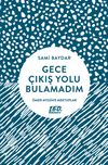 Gece &Ccedil;ıkış Yolu Bulamadım