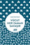 V&uuml;cut Her Zaman Savaşır
