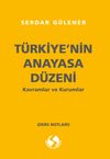 T&uuml;rkiye'nin Anayasal D&uuml;zeni Kavramlar ve Kurumlar