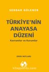 Türkiye'nin Anayasal Düzeni Kavramlar ve Kurumlar