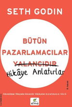 Bütün Pazarlamacılar Yalancıdır & Hikaye Anlatırlar