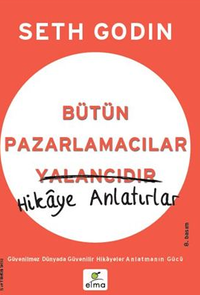 Bütün Pazarlamacılar Yalancıdır & Hikaye Anlatırlar