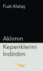 Aklımın Kepenklerini İndirdim