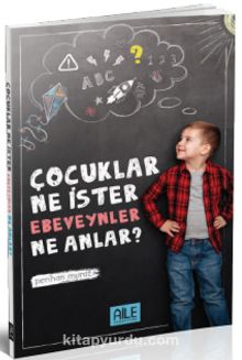 Çocuklar Ne İster Ebeveynler Ne Anlar? - Perihan Murat