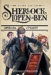 Sherlock, Lüpen ve Ben 2. Kitap / Operada Cinayet