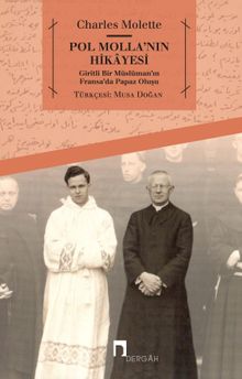 Pol Molla'nın Hikayesi & Giritli Bir Müslüman'ın Fransa'da Papaz Oluşu
