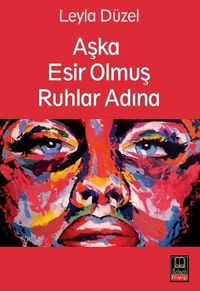 Aşka Esir Olmuş Ruhlar Adına