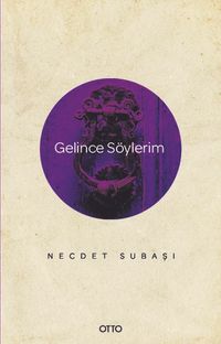 Gelince Söylerim