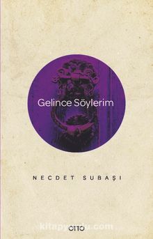 Gelince Söylerim - Dr. Necdet Subaşı