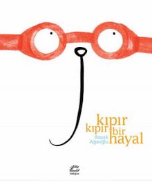 Kıpır Kıpır Bir Hayal - Başak Ağaoğlu