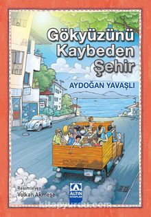 Gökyüzünü Kaybeden Şehir - Aydoğan Yavaşlı