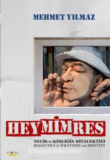 Heymimres & Nelik ve Kimliğin Diyalektiği - Mehmet Yılmaz