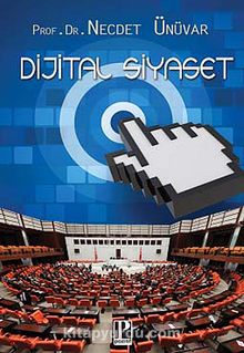 Dijital Siyaset - Prof. Dr. Necdet Ünüvar
