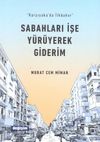 Sabahları İşe Y&uuml;r&uuml;yerek Giderim