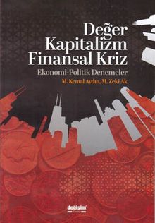 Değer Kapitalizm Finansal Kriz & Ekonomi-Politik Denemeler