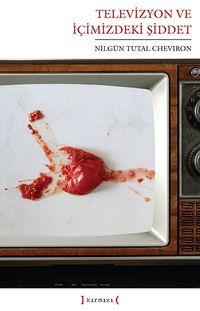 Televizyon ve İçimizdeki Şiddet