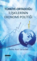 Türkiye-Ortadoğu İlişkilerinin Ekonomi Politiği