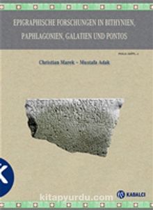 Epigraphische Forschungen In Bithynien, Paphlagonıen, Galatien Und Pontos