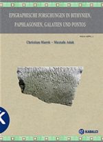 Epigraphische Forschungen In Bithynien, Paphlagonıen, Galatien Und Pontos