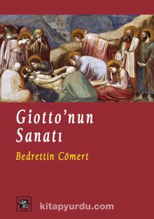 Giotto'nun Sanatı - Bedrettin Cömert