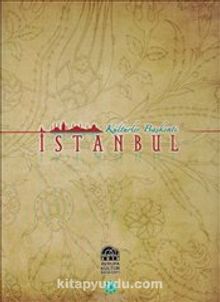 Kültürler Başkenti İstanbul (Ciltli) - Bilinmeyen Yazar
