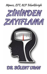 Hipnoz, Eft, Nlp Teknikleriyle Zihinden Zayıflama