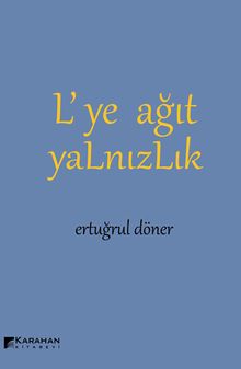 L’ye Ağıt Yalnızlık