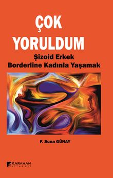 Çok Yoruldum & Şizoid Erkek ve Borderline Kadınla Yaşamak