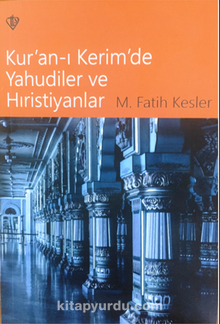 Kur'an-ı Kerim'de Yahudiler ve Hıristiyanlar - Doç. Dr. M. Fatih Kesler