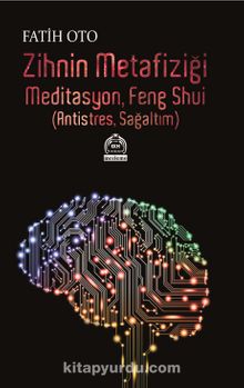 Zihnin Metafiziği Meditasyon Feng Shui & Antistres, Sağaltım