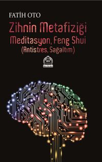 Zihnin Metafiziği Meditasyon Feng Shui & Antistres, Sağaltım