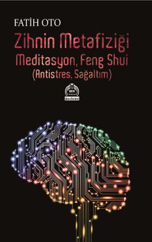 Zihnin Metafiziği Meditasyon Feng Shui & Antistres, Sağaltım