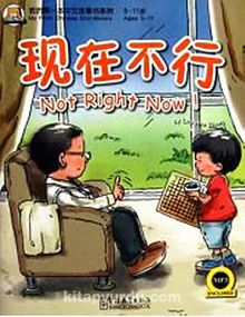 Not Right Now! +MP3 CD (My First Chinese Storybooks) Çocuklar için Çince Okuma Kitabı