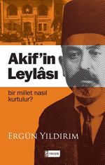 Akif'in Leylası & Bir Millet Nasıl Kurtulur?